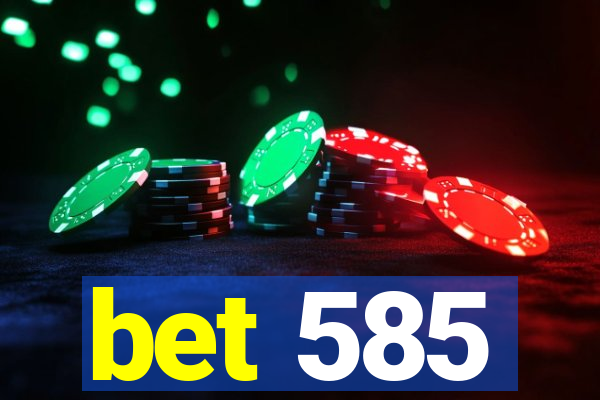 bet 585